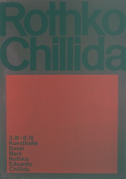 Kunsthalle Basel – Mark Rothko / Eduardo Chillida, Armin Hofmann