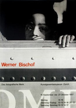 Werner Bischof – Das fotografische Werk 14. September – 27. Oktober 1957 – Kunstgewerbemuseum Zürich, Josef Müller-Brockmann