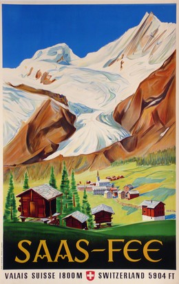 SAAS-FEE – Valais – Suisse – 1800 m – Switzerland – 5904 ft, Artist unknown