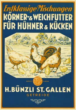 H. Bünzli St. Gallen Getreide – Erstklassige Mischungen – Körner- & Weichfutter für Hühner & Kücken, Artist unknown